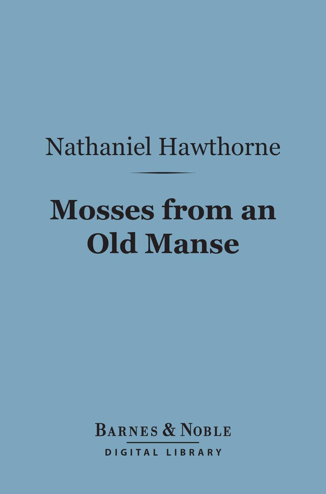 Mosses from an Old Manse (Barnes & Noble Digital Library)