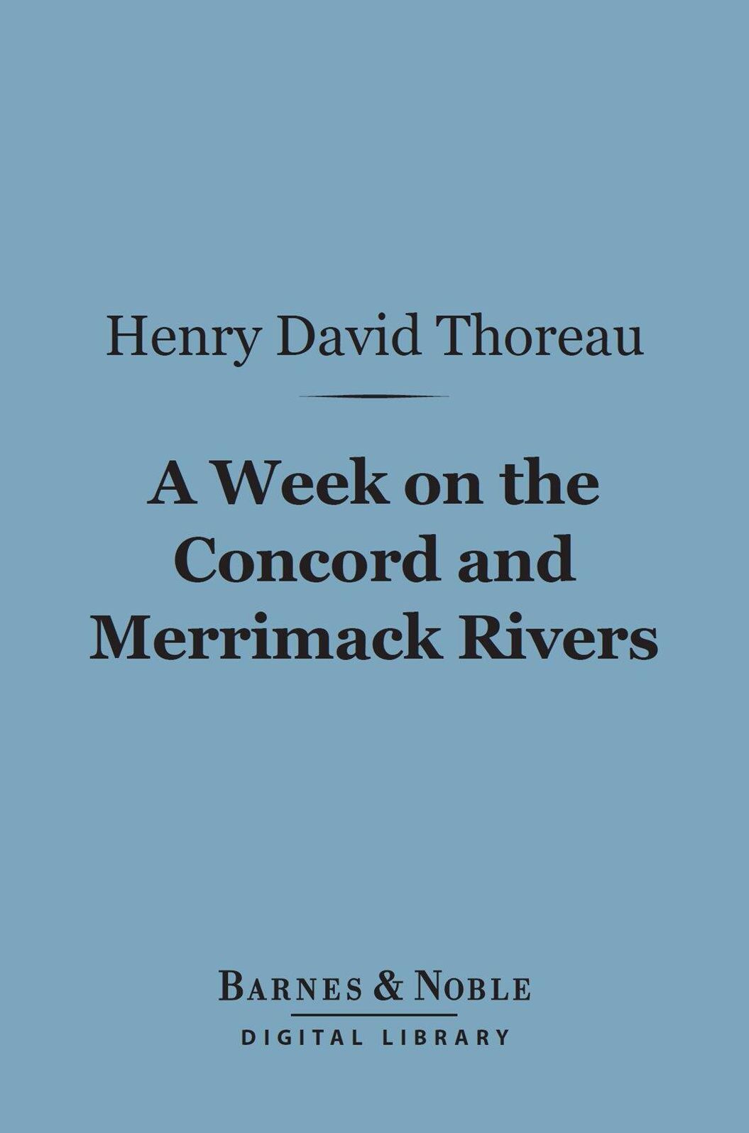 A Week on the Concord and Merrimac Rivers (Barnes & Noble Digital Library)