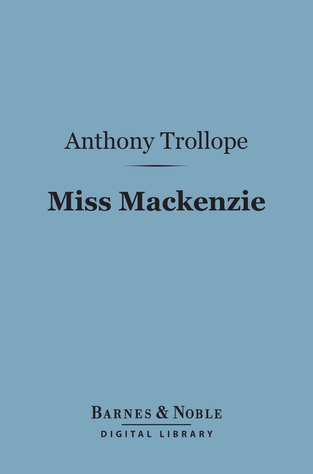 Miss Mackenzie (Barnes & Noble Digital Library)