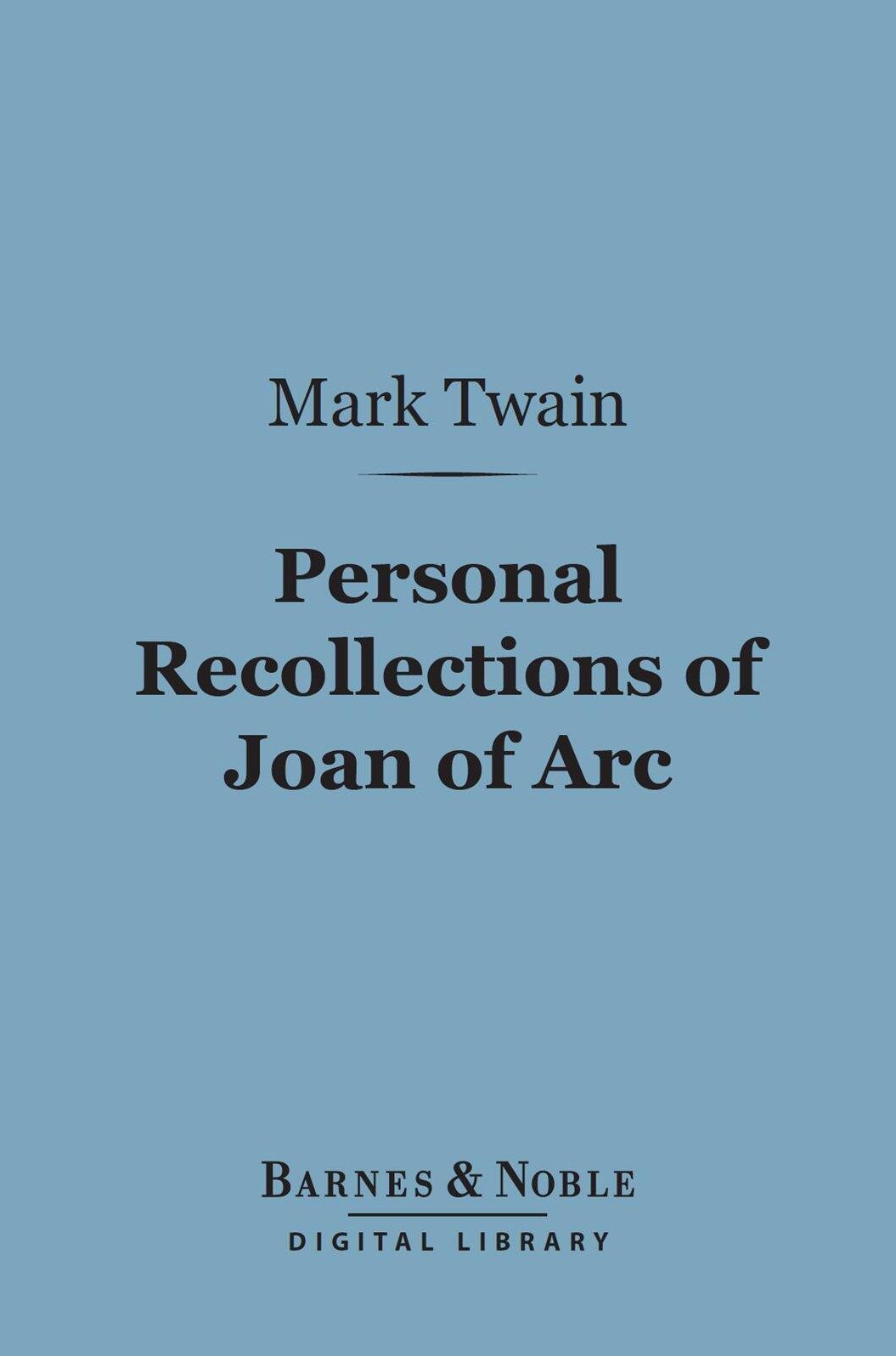 Personal Recollections of Joan of Arc (Barnes & Noble Digital Library)