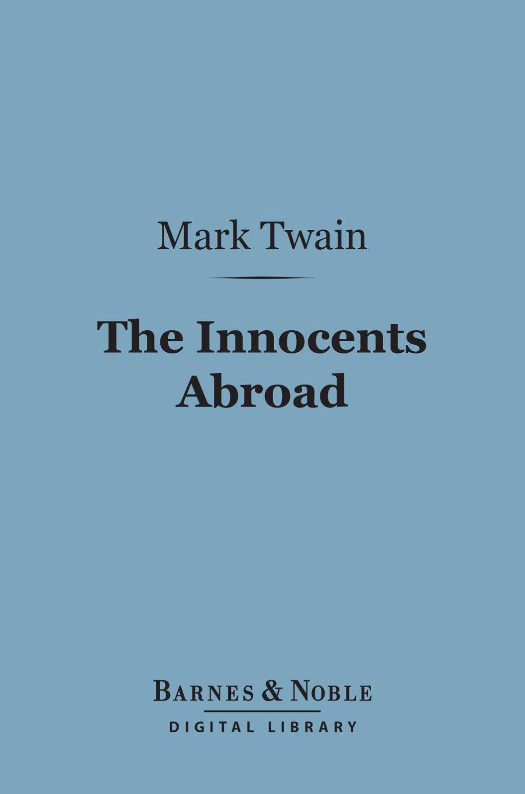 The Innocents Abroad (Barnes & Noble Digital Library)