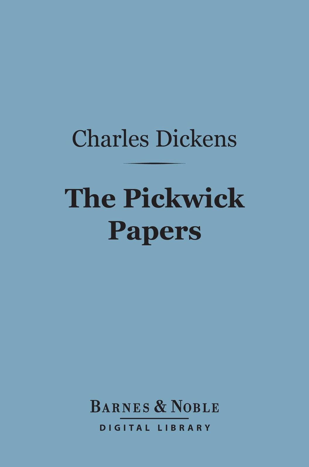 The Pickwick Papers (Barnes & Noble Digital Library)