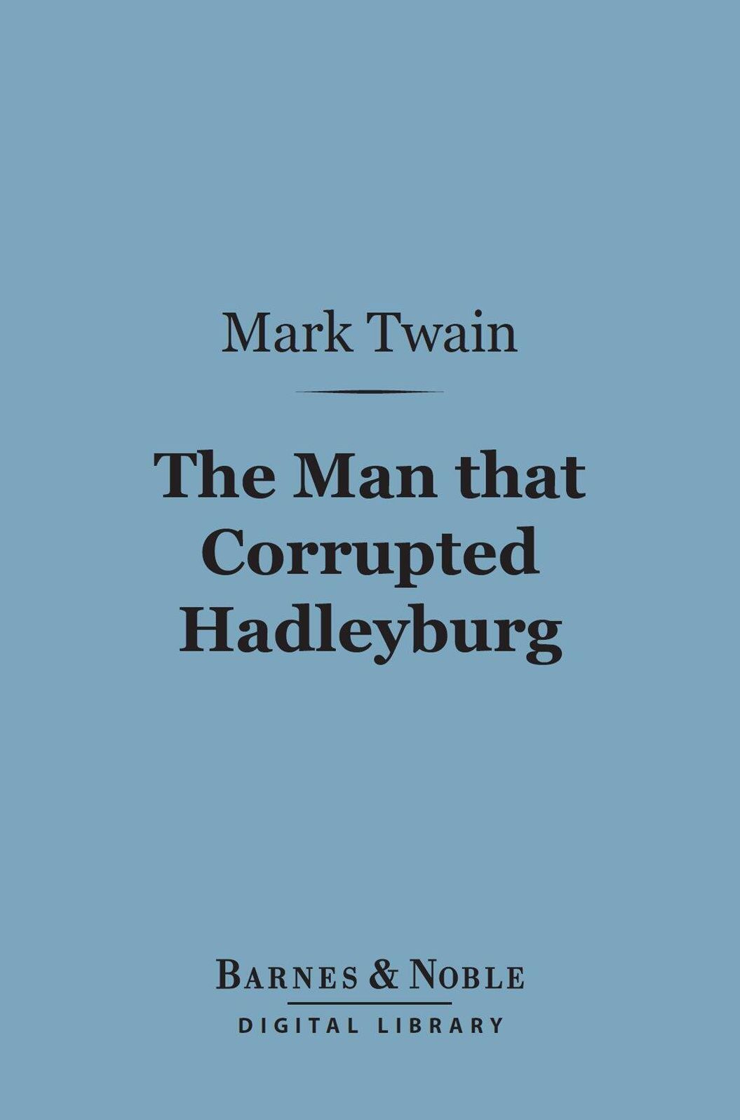 The Man that Corrupted Hadleyburg (Barnes & Noble Digital Library)
