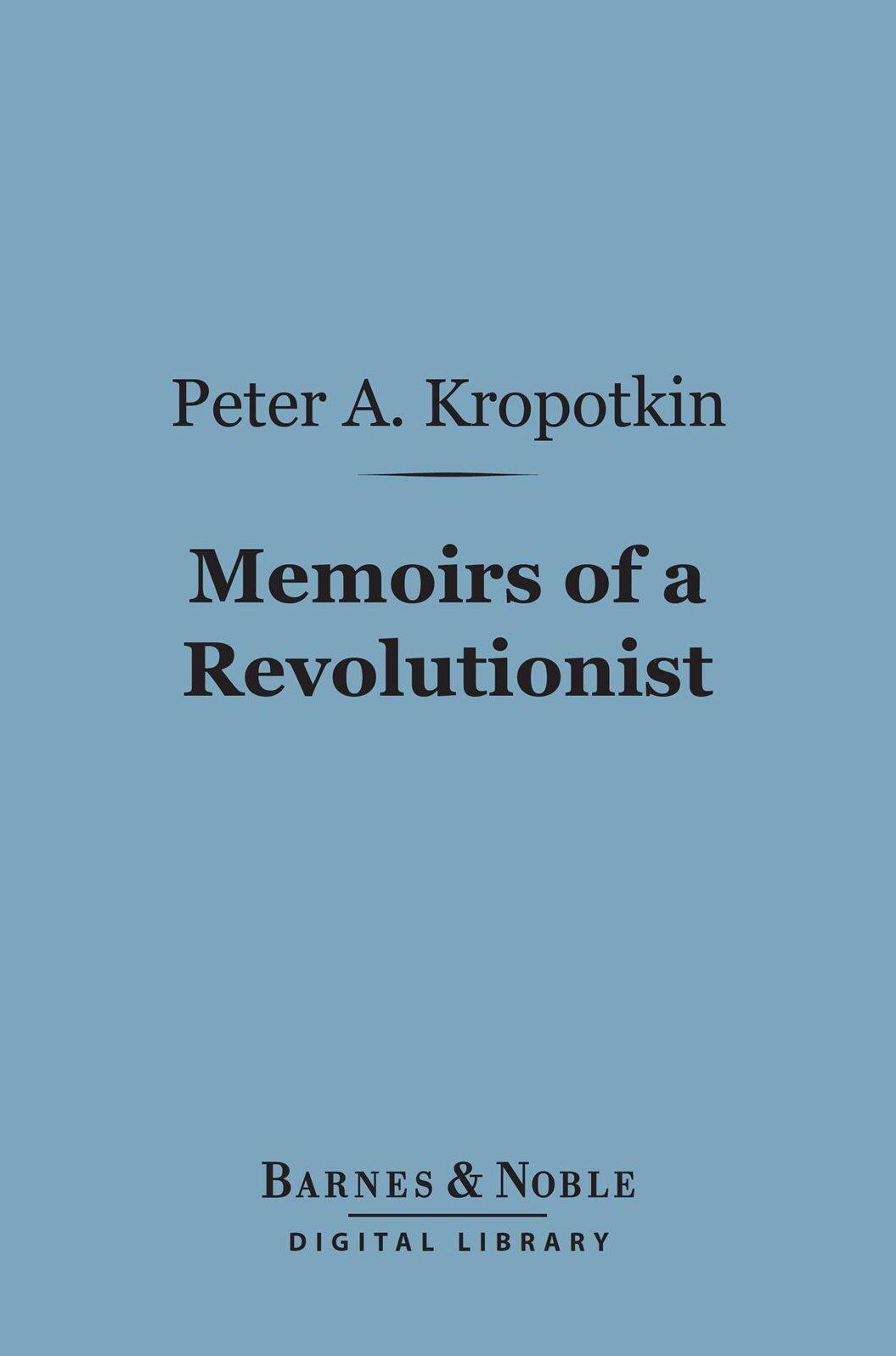 Memoirs of a Revolutionist (Barnes & Noble Digital Library)