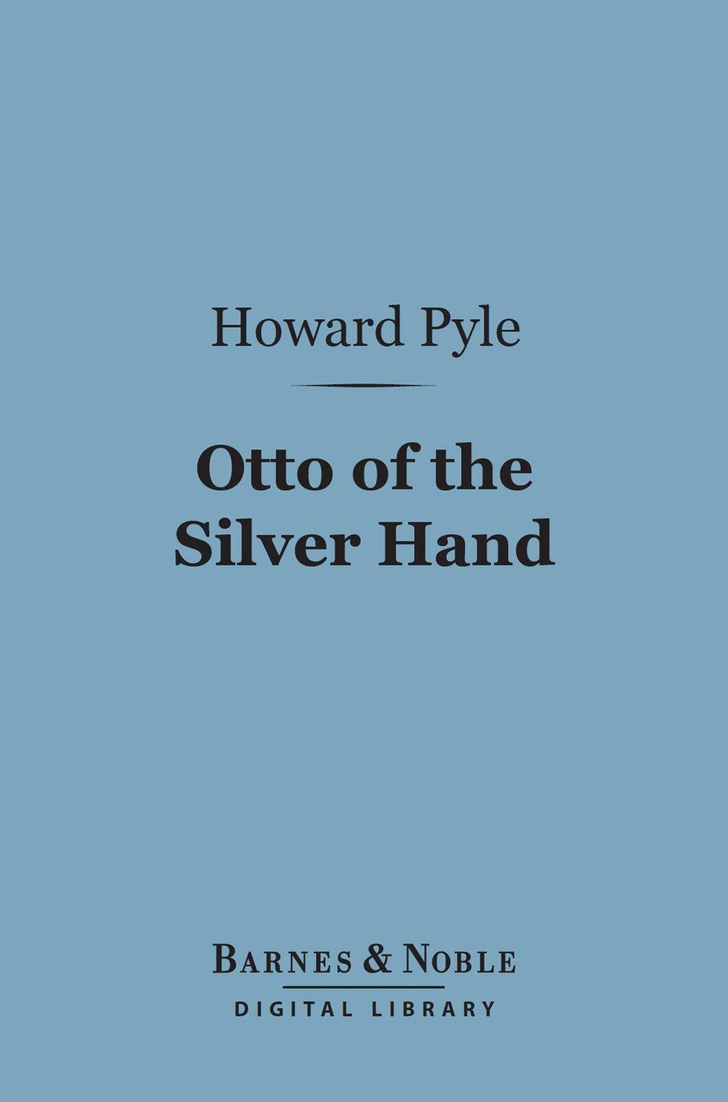 Otto of the Silver Hand (Barnes & Noble Digital Library)