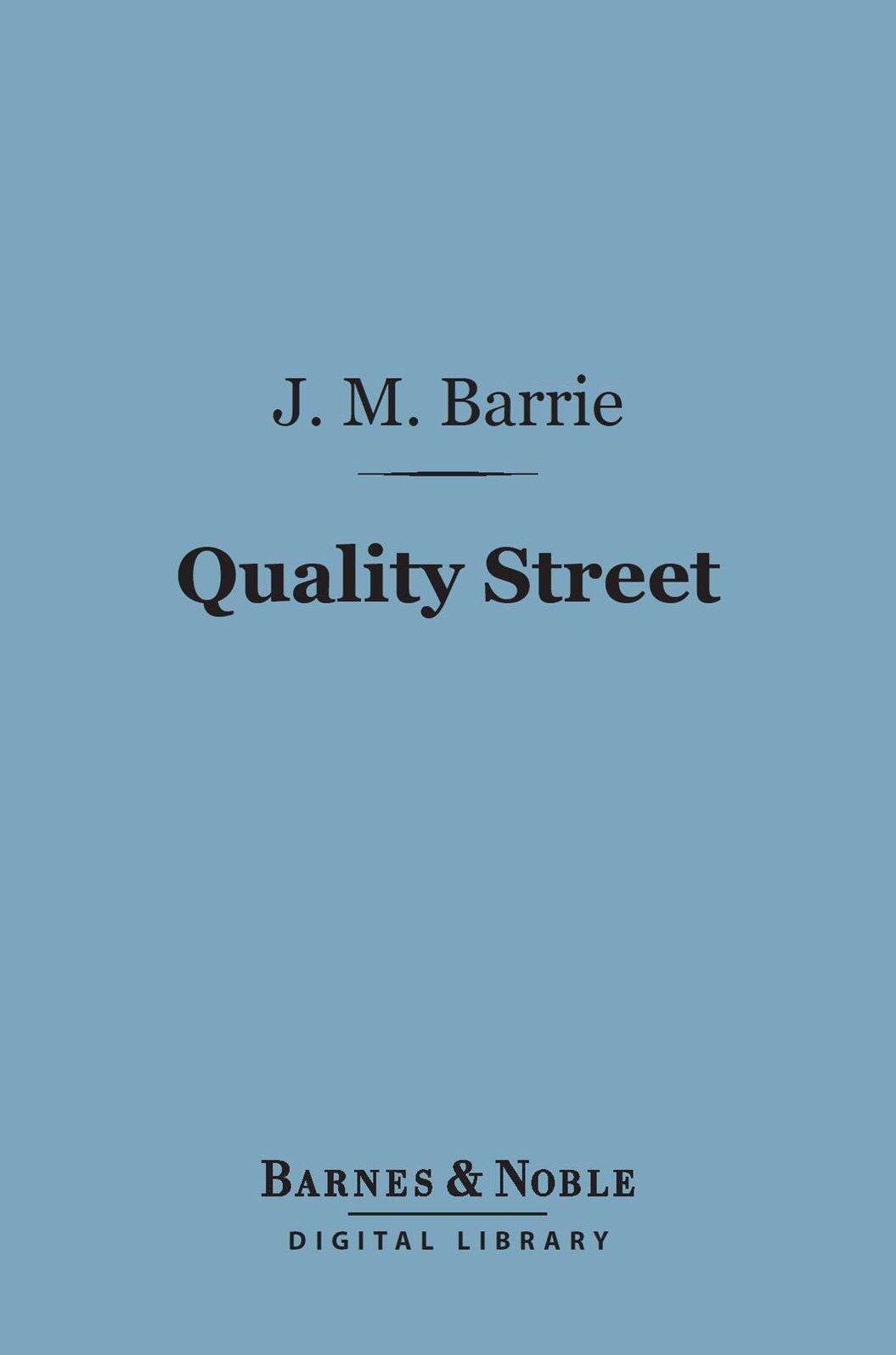 Quality Street (Barnes & Noble Digital Library)