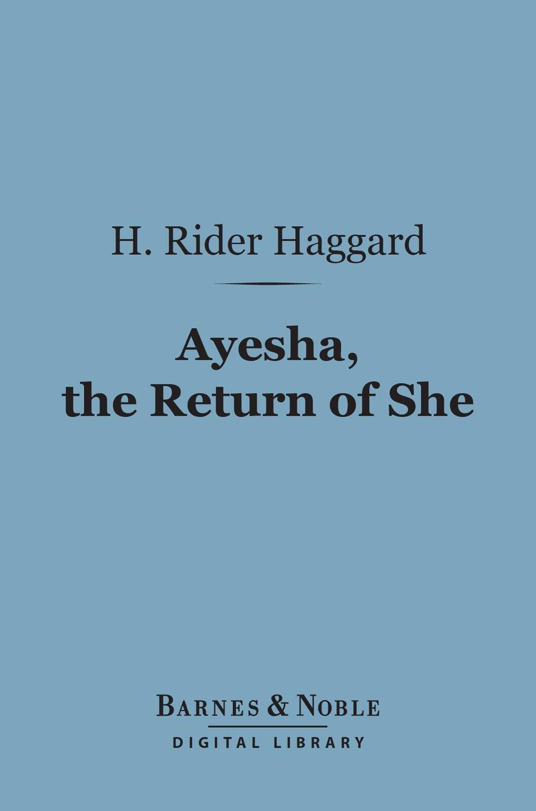 Ayesha, The Return of She (Barnes & Noble Digital Library)