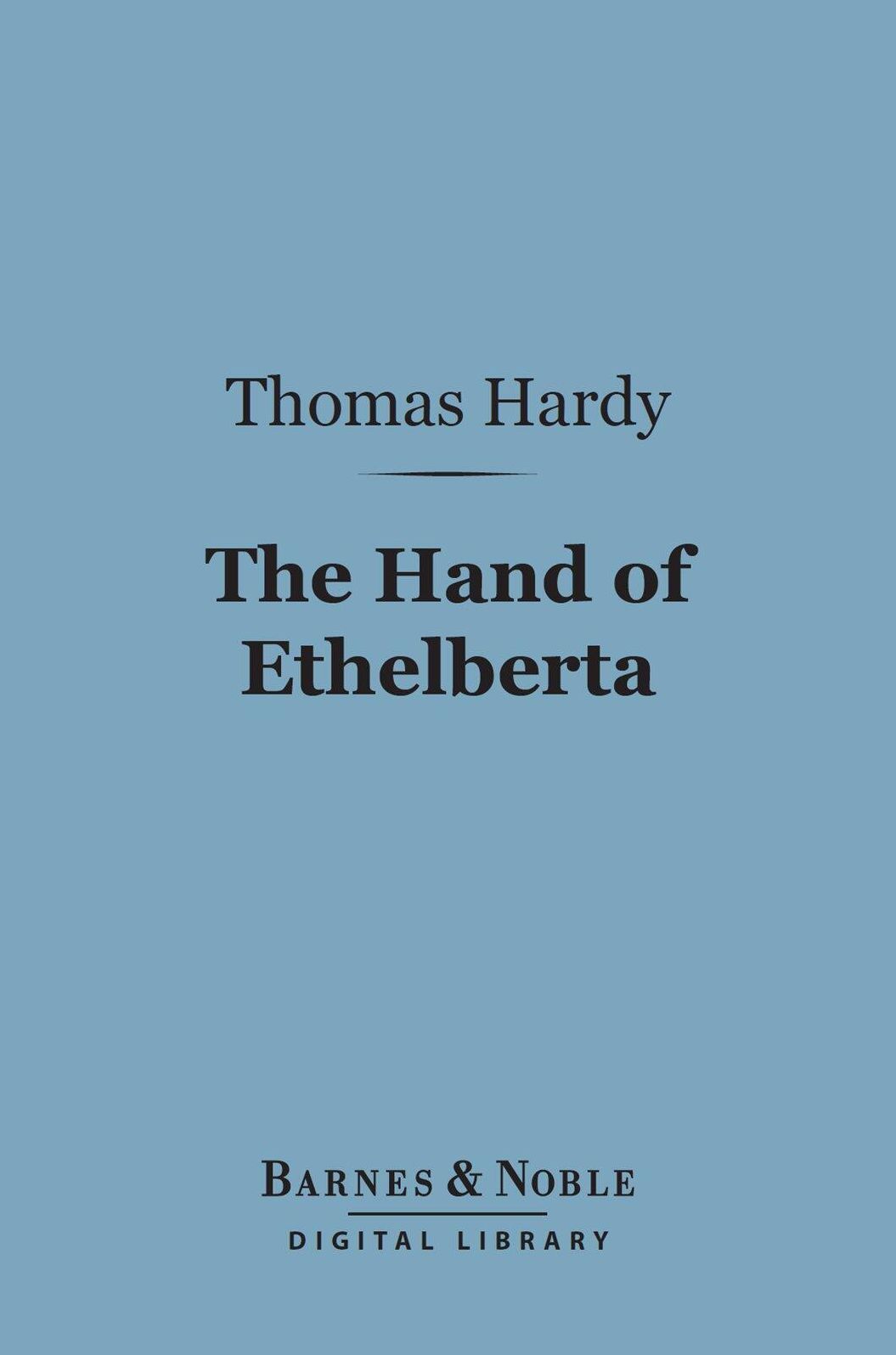 The Hand of Ethelberta (Barnes & Noble Digital Library): A Comedy in Chapters