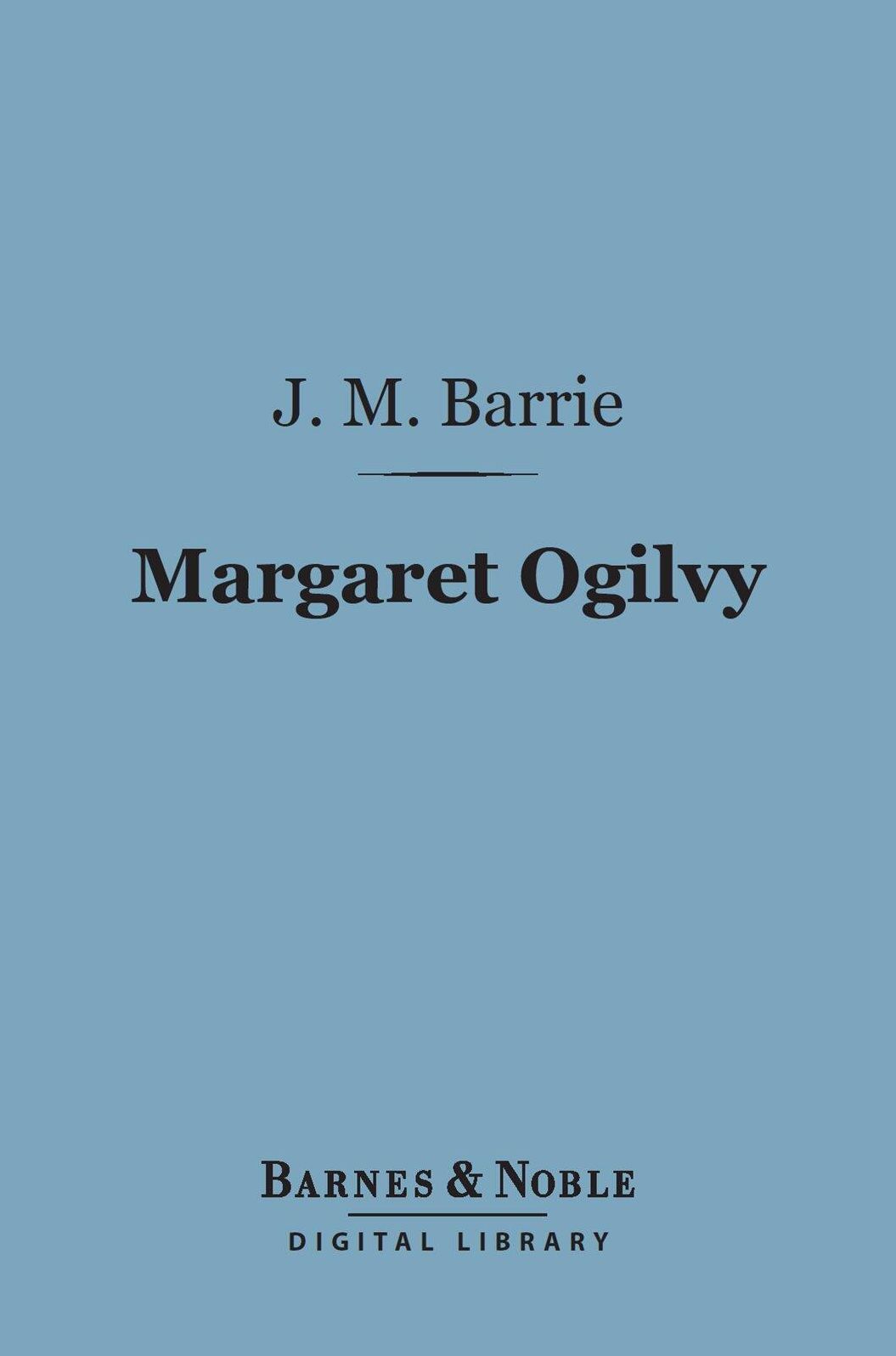 Margaret Ogilvy (Barnes & Noble Digital Library)