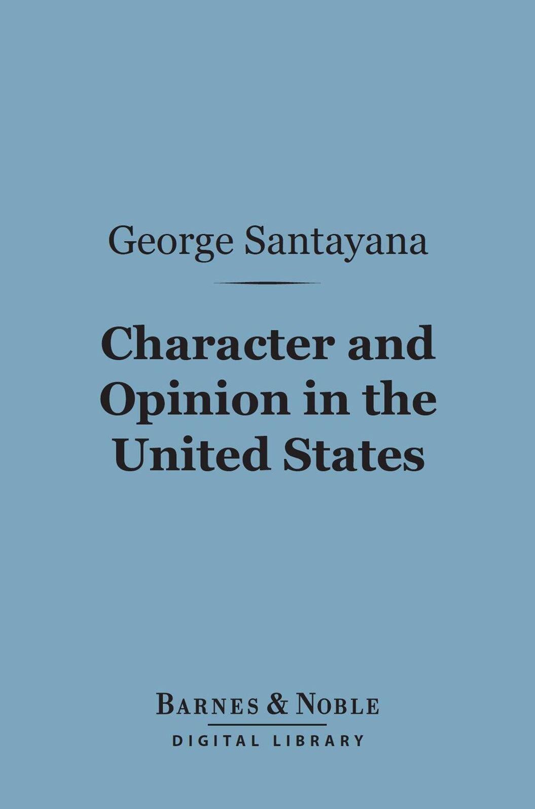 Character and Opinion in the United States (Barnes & Noble Digital Library)