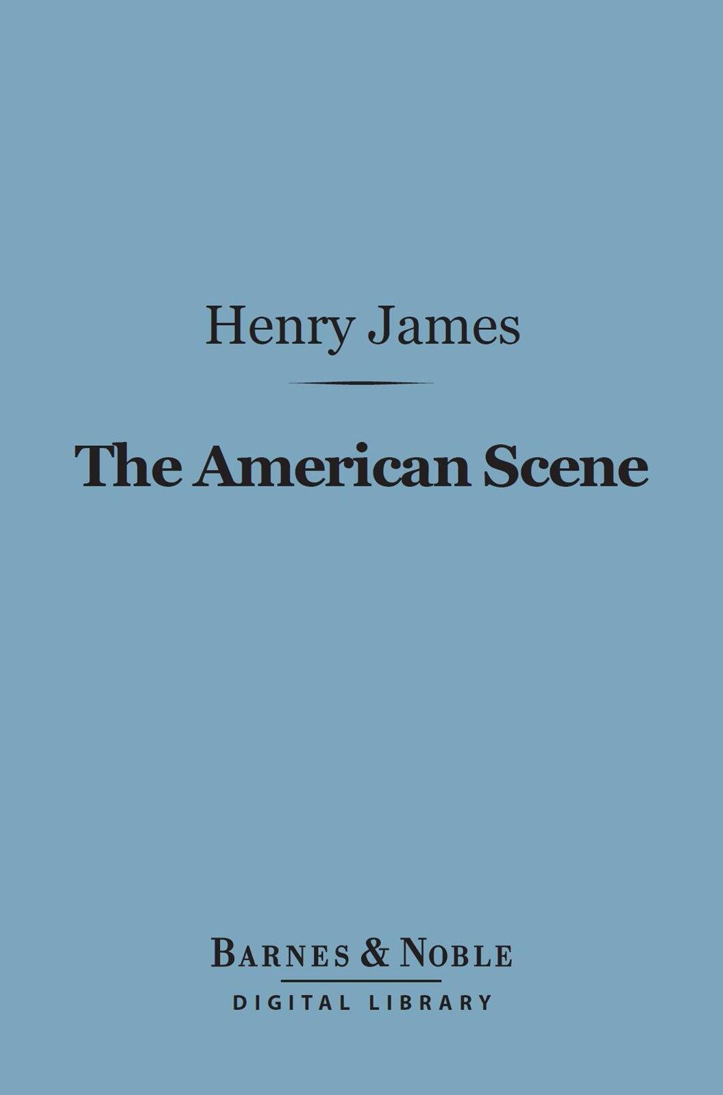 The American Scene (Barnes & Noble Digital Library)