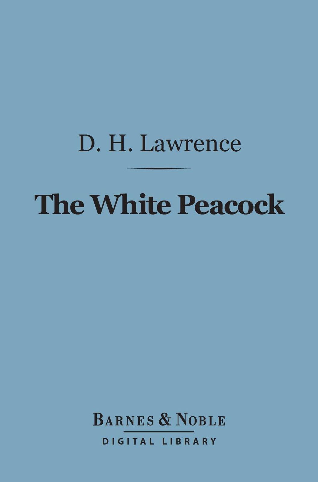 The White Peacock (Barnes & Noble Digital Library)