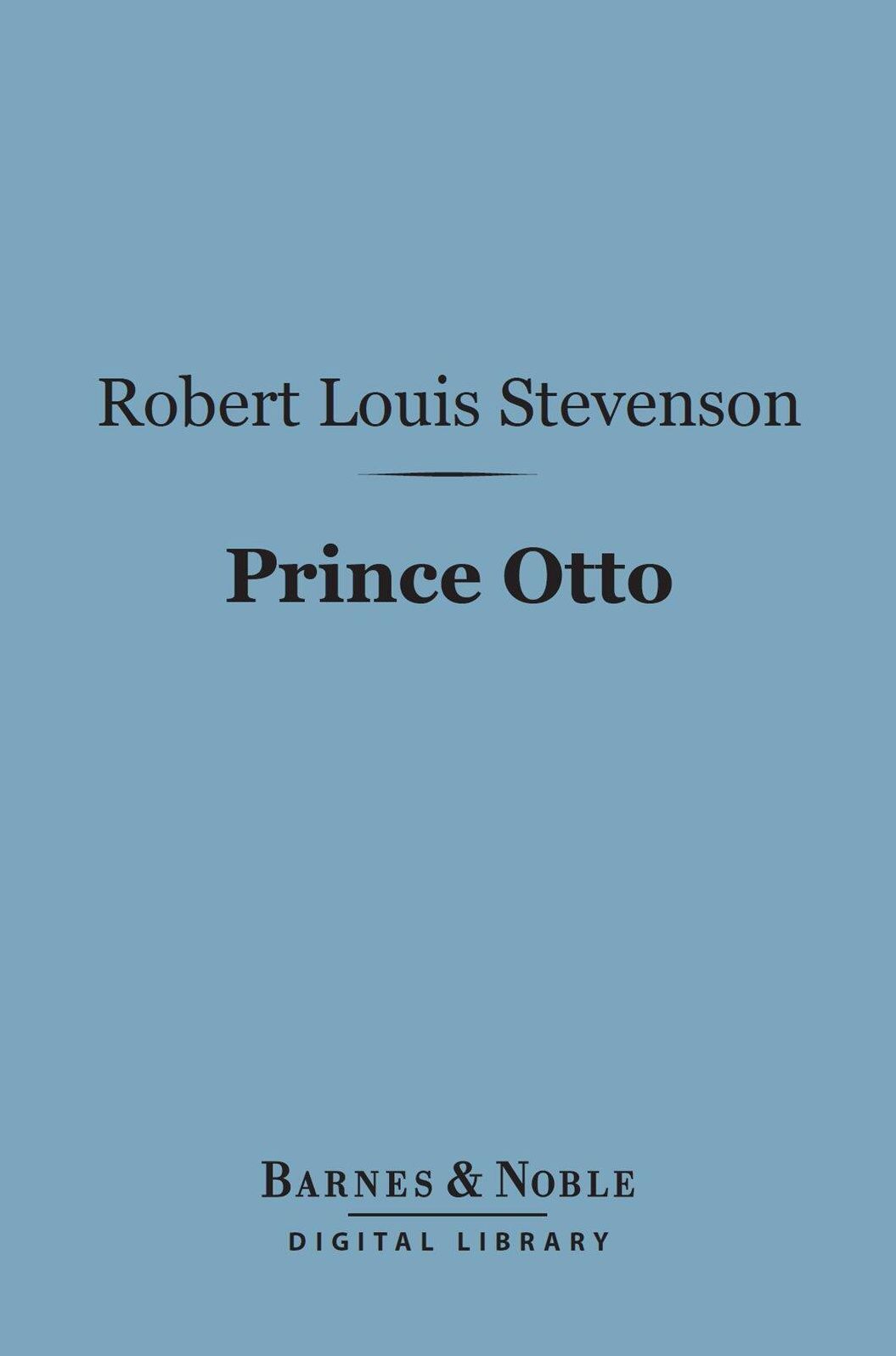 Prince Otto (Barnes & Noble Digital Library): A Romance