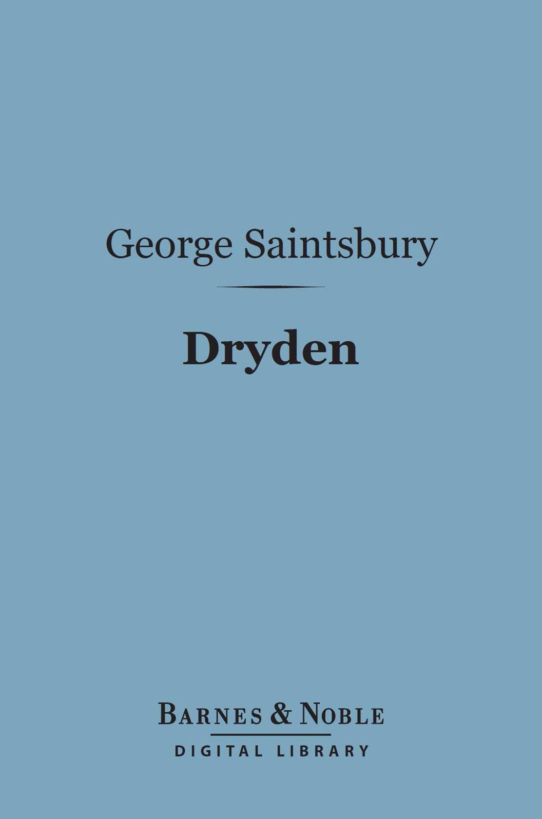 Dryden (Barnes & Noble Digital Library): English Men of Letters Series