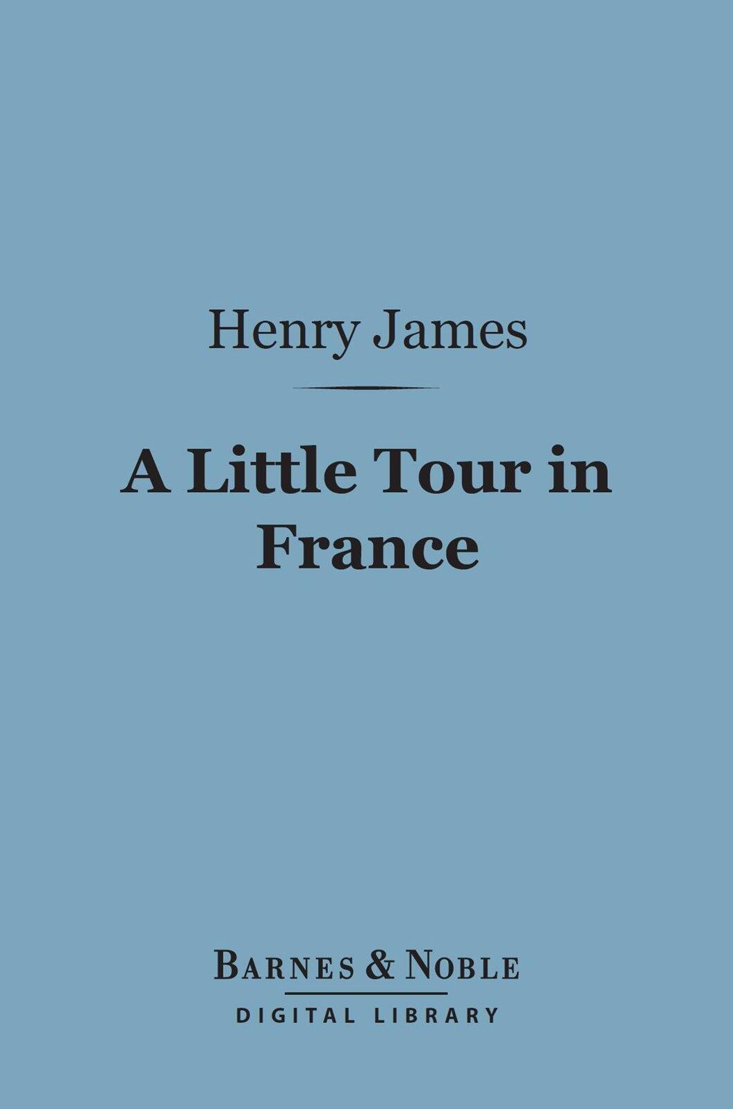 A Little Tour in France (Barnes & Noble Digital Library)