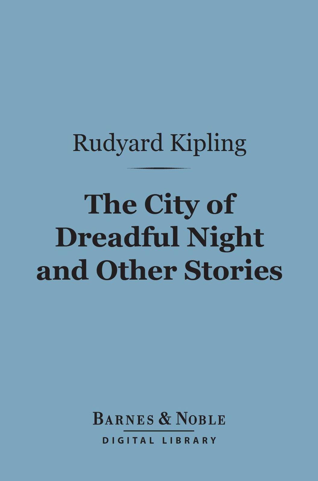 The City of Dreadful Night and Other Stories (Barnes & Noble Digital Library)