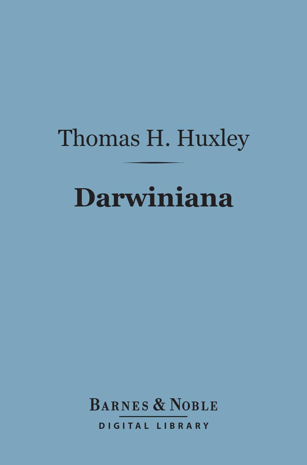 Darwiniana (Barnes & Noble Digital Library): Essays