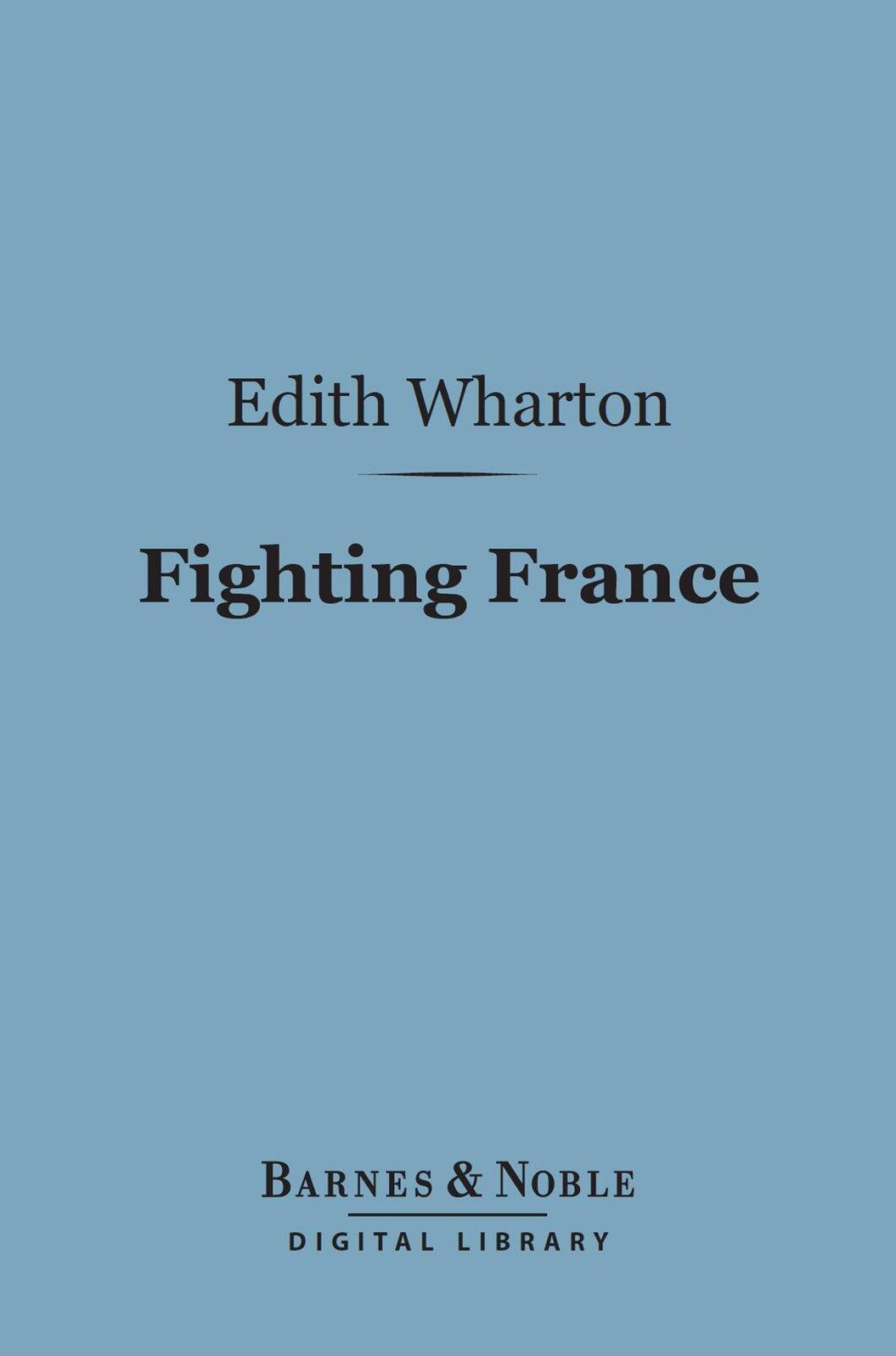 Fighting France: From Dunkerque to Belfort (Barnes & Noble Digital Library)