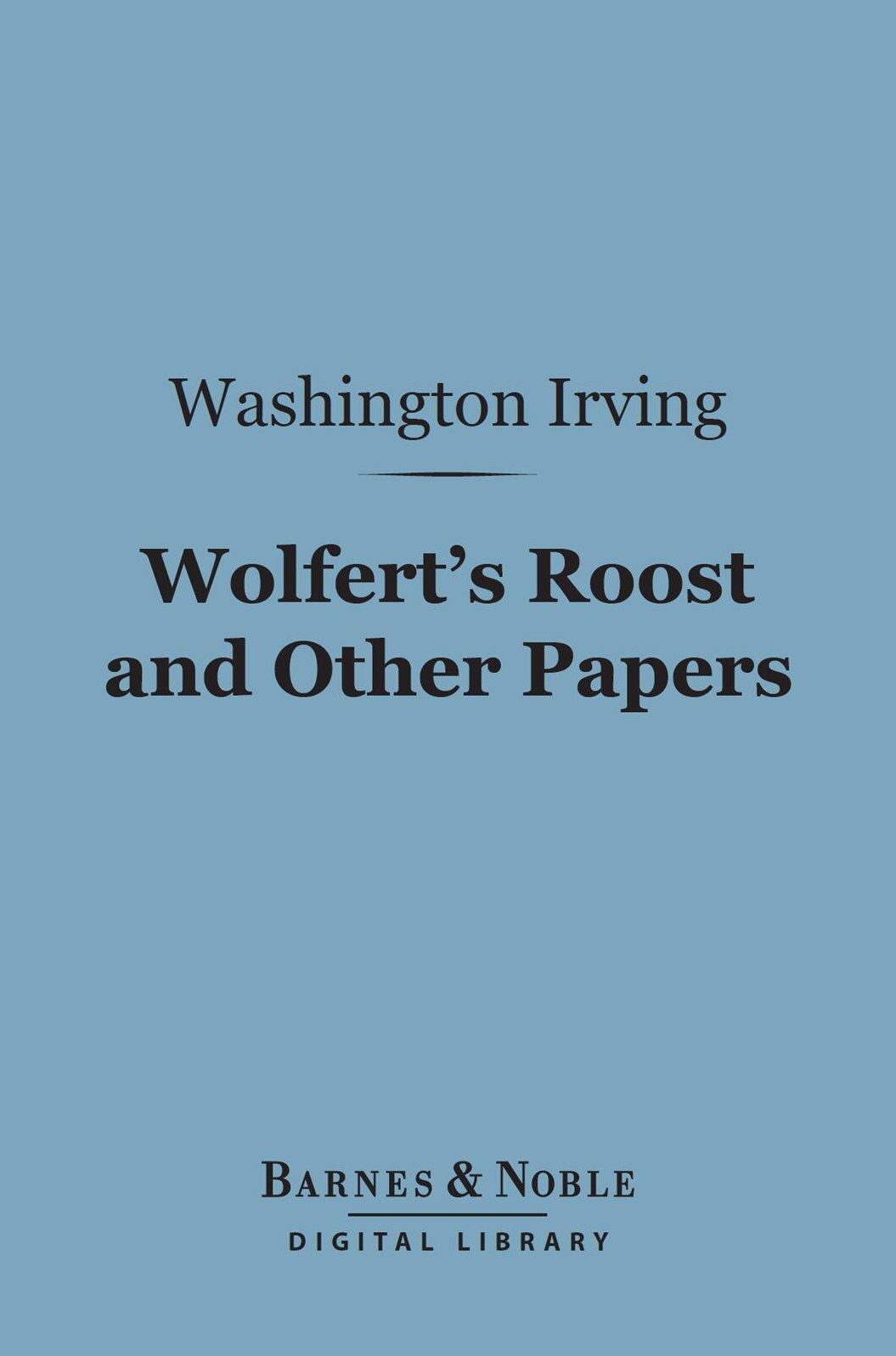 Wolfert's Roost and Other Papers (Barnes & Noble Digital Library)
