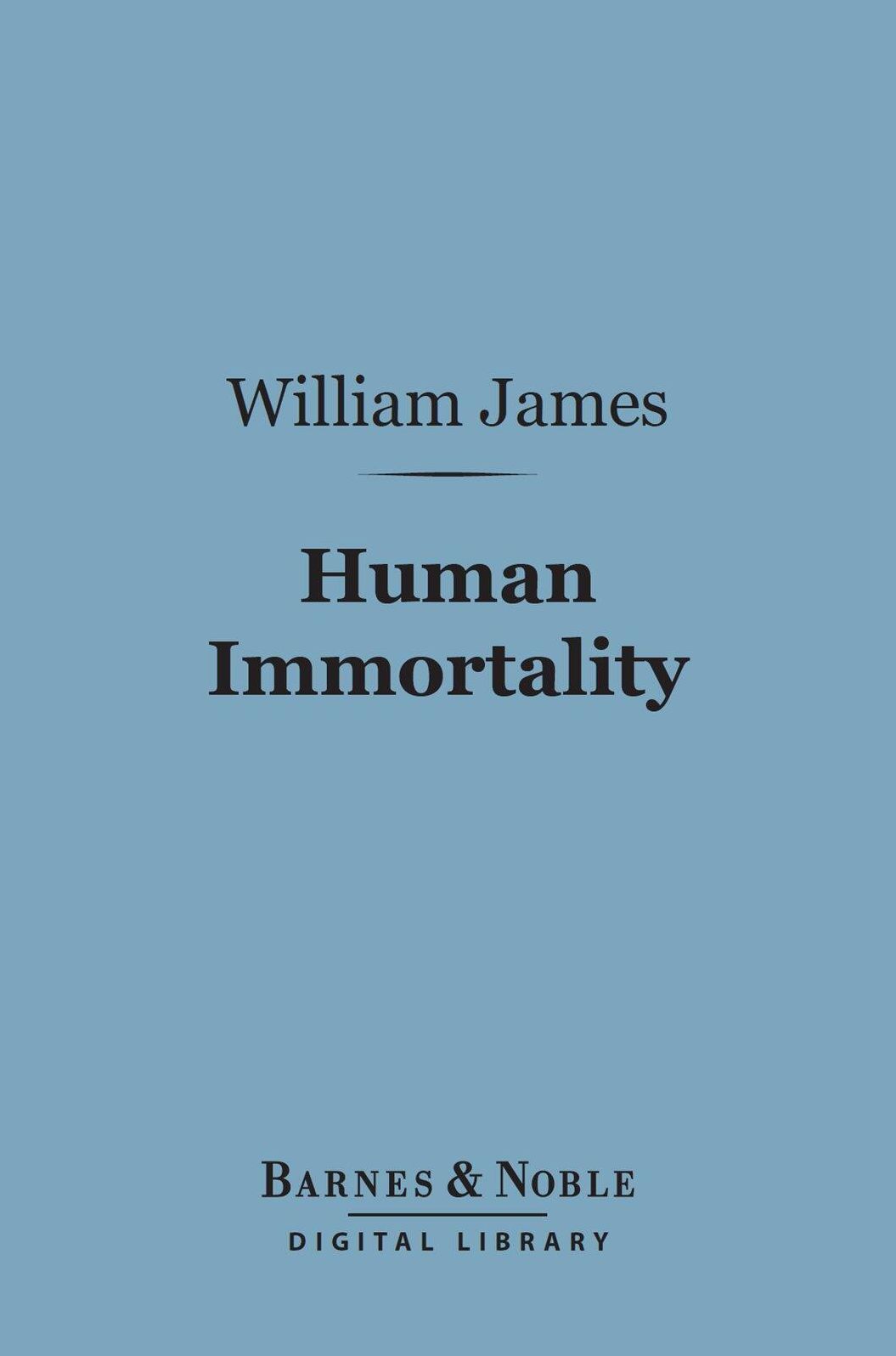 Human Immortality (Barnes & Noble Digital Library): Two Supposed Objections to the Doctrine