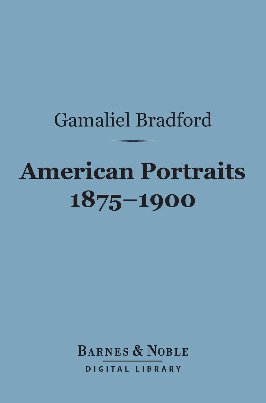 American Portraits 1875-1900 (Barnes & Noble Digital Library)