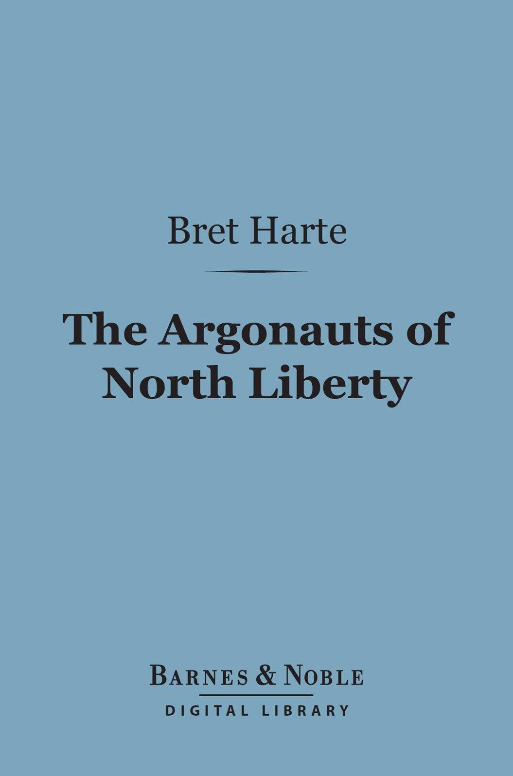 Argonauts of North Liberty (Barnes & Noble Digital Library)
