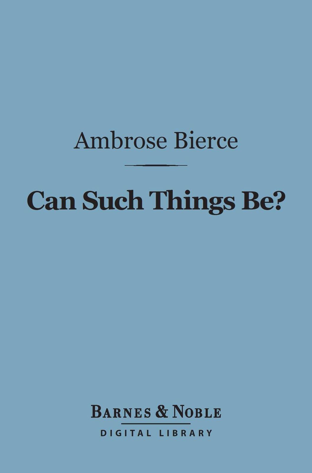 Can Such Things Be? (Barnes & Noble Digital Library)