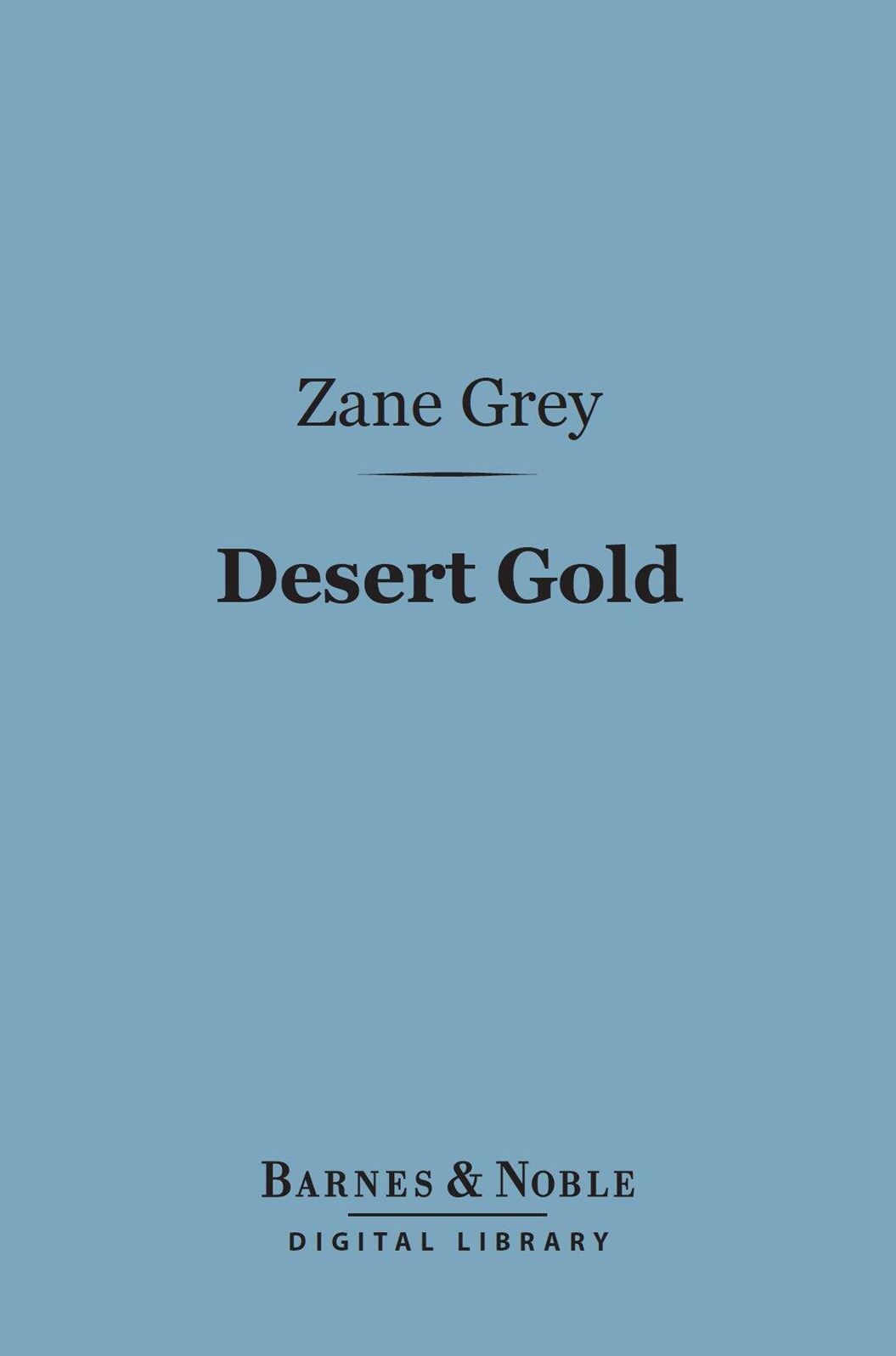 Desert Gold (Barnes & Noble Digital Library)