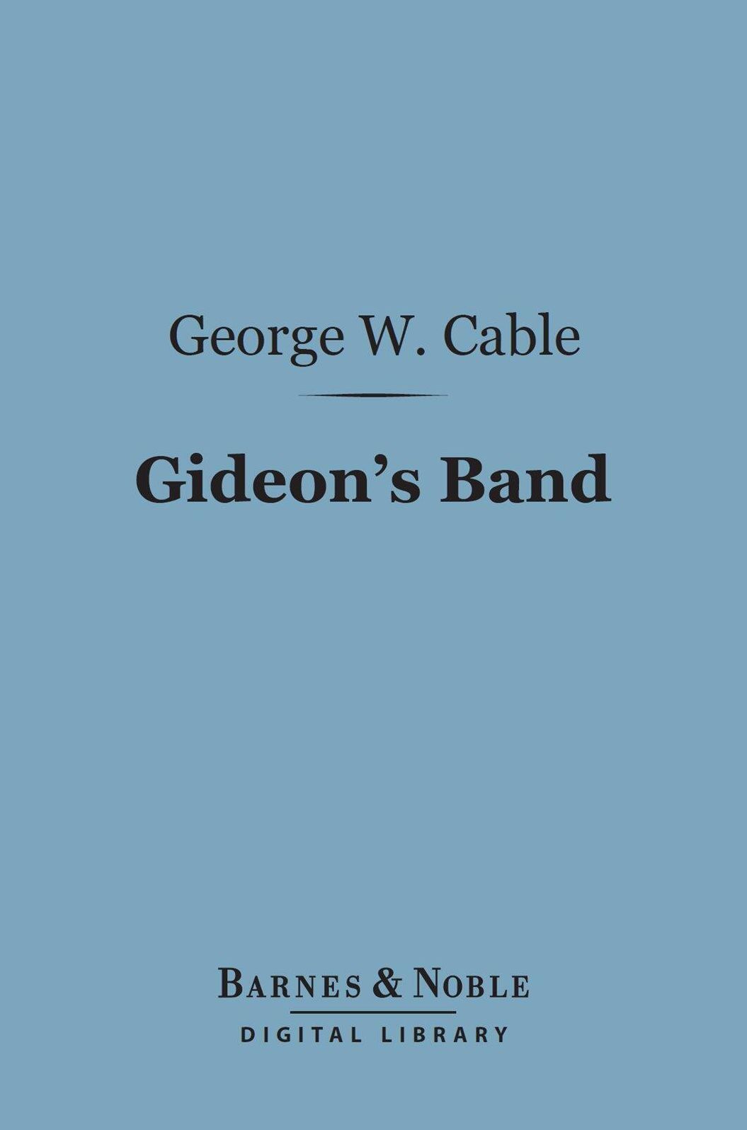 Gideon's Band (Barnes & Noble Digital Library): A Tale of the Mississippi