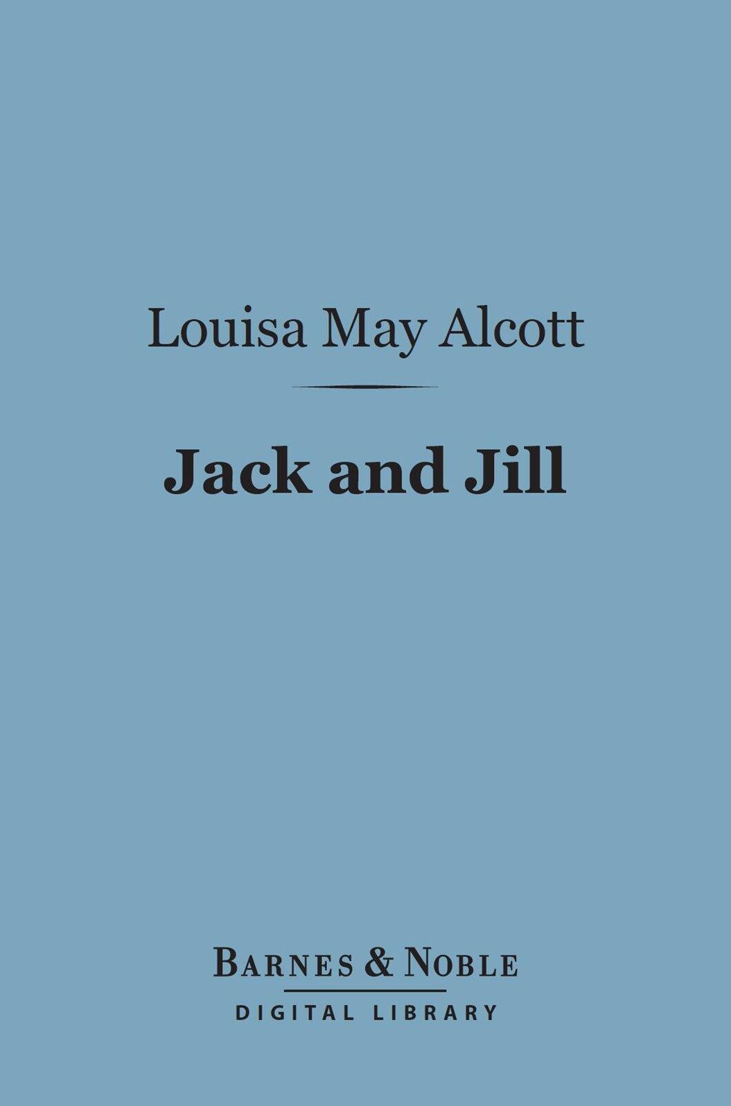 Jack And Jill : A Village Story (Barnes & Noble Digital Library)