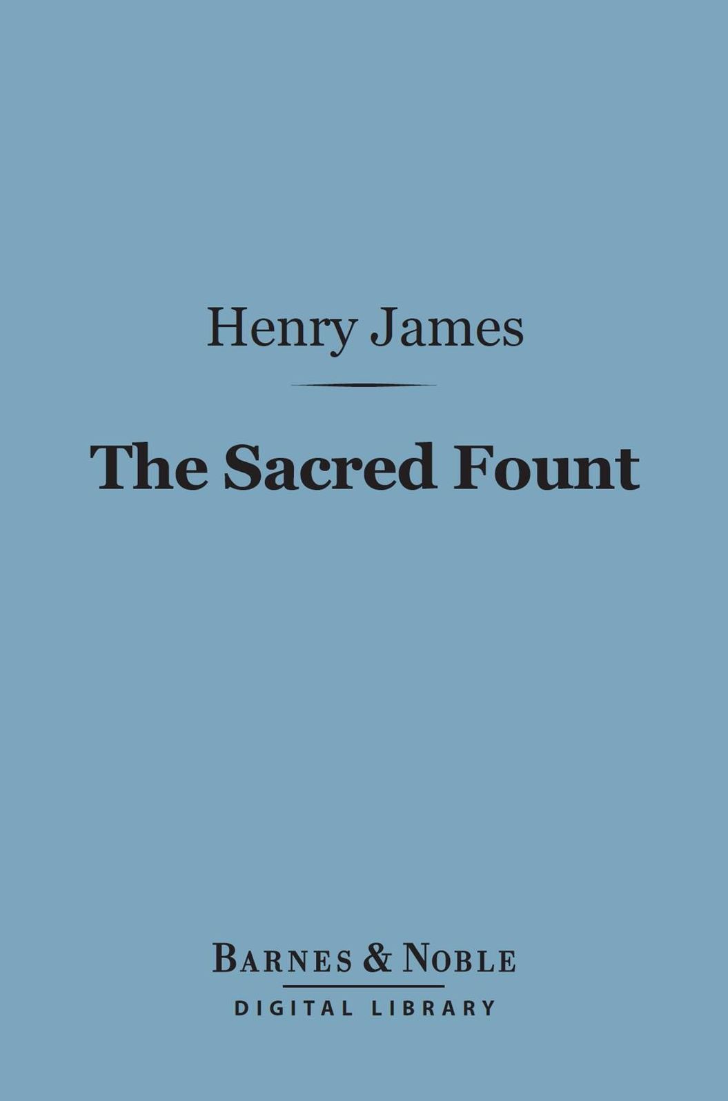 The Sacred Fount (Barnes & Noble Digital Library)