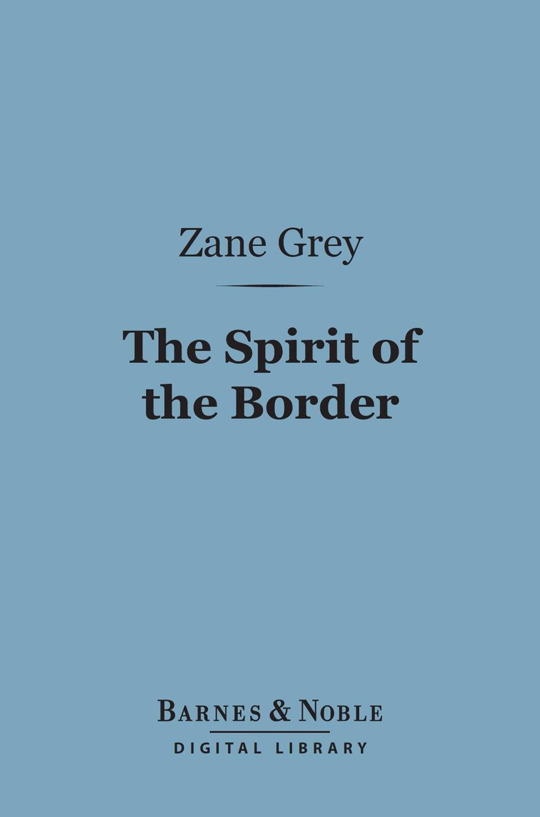 The Spirit of the Border (Barnes & Noble Digital Library)