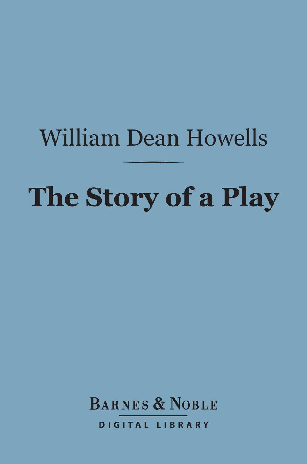 The Story of a Play (Barnes & Noble Digital Library)