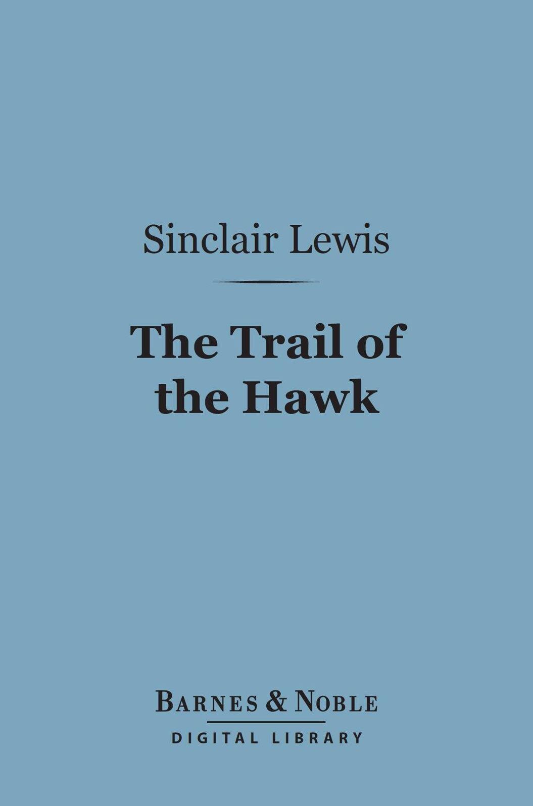 The Trail of the Hawk (Barnes & Noble Digital Library)