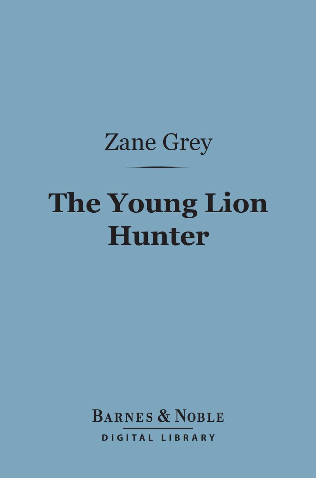 The Young Lion Hunter (Barnes & Noble Digital Library)