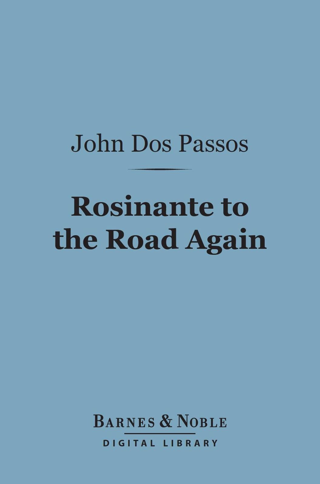 Rosinante to the Road Again (Barnes & Noble Digital Library)