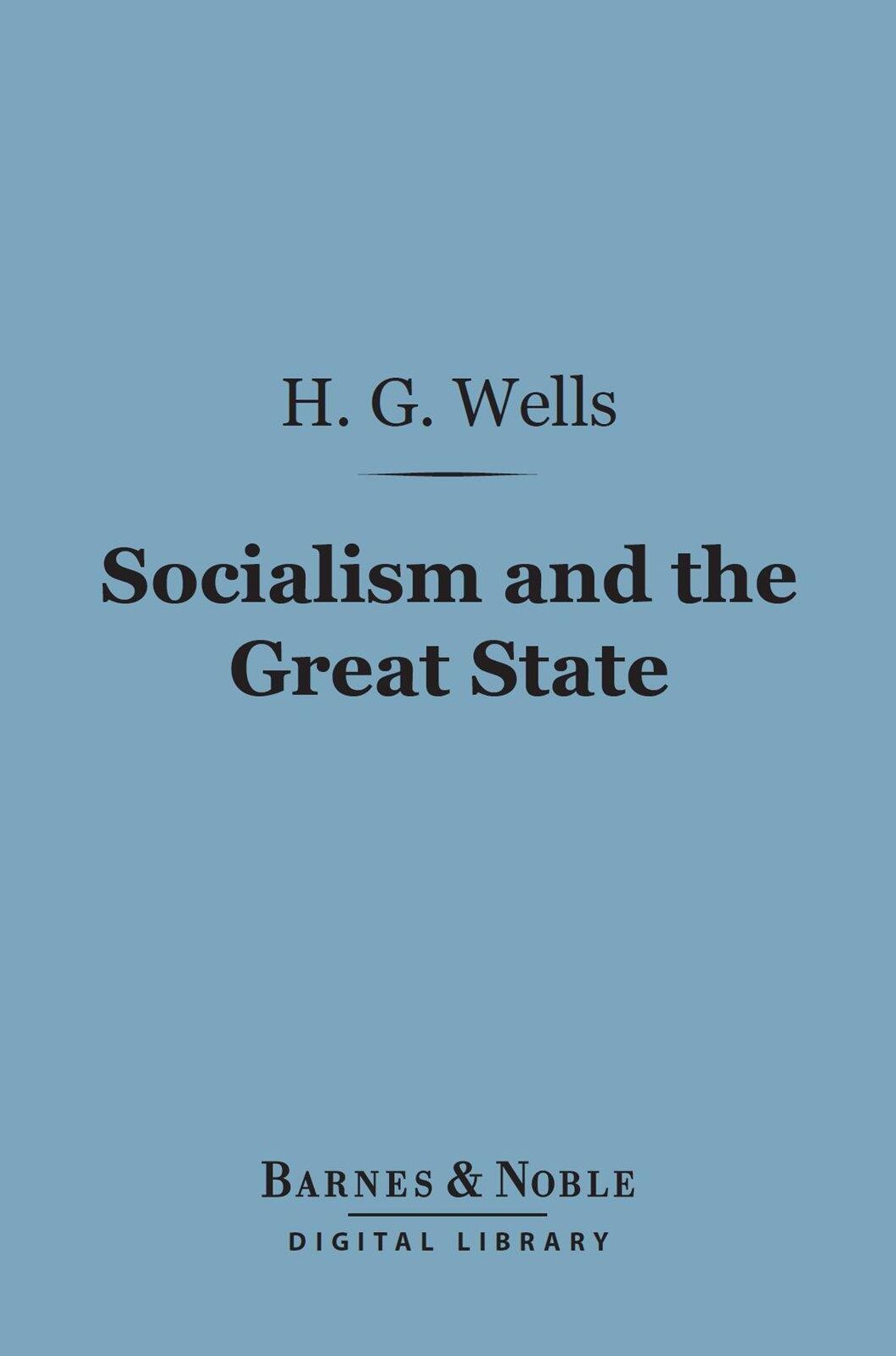 Socialism and the Great State (Barnes & Noble Digital Library)