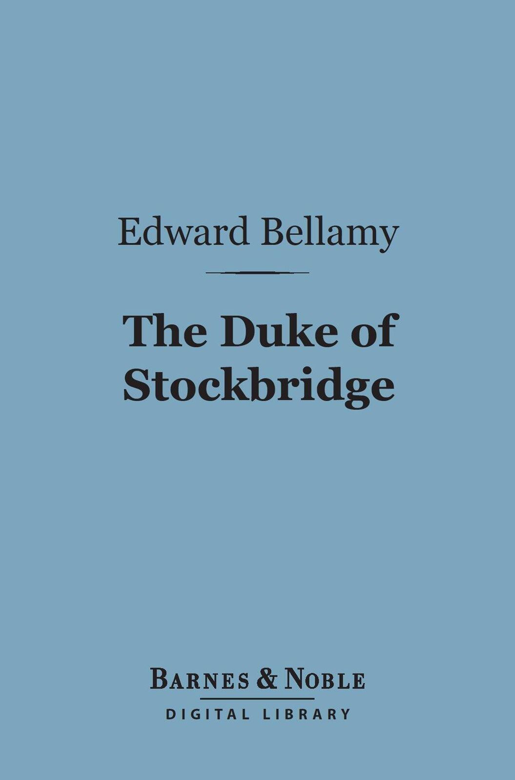 The Duke of Stockbridge (Barnes & Noble Digital Library): A Romance of Shays' Rebellion