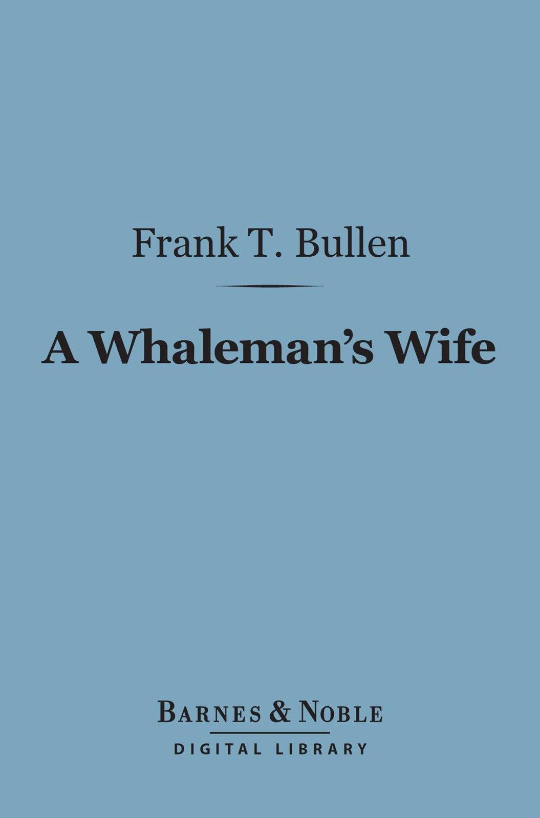 A Whaleman's Wife (Barnes & Noble Digital Library)