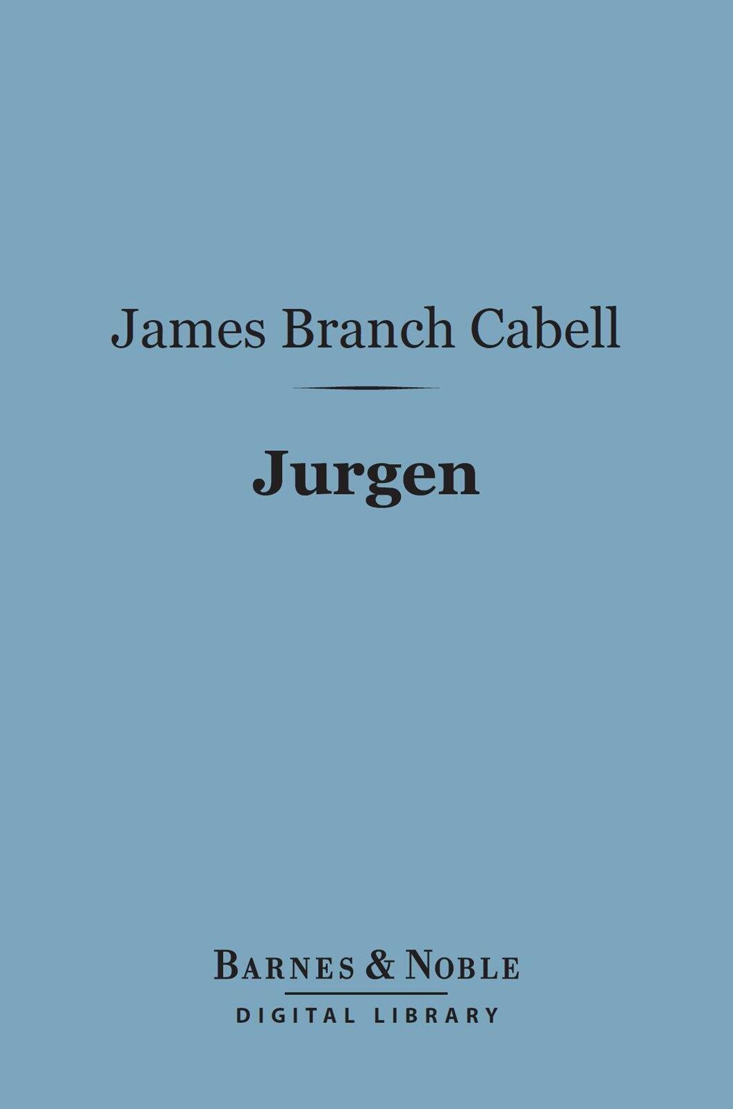 Jurgen (Barnes & Noble Digital Library): A Comedy of Justice