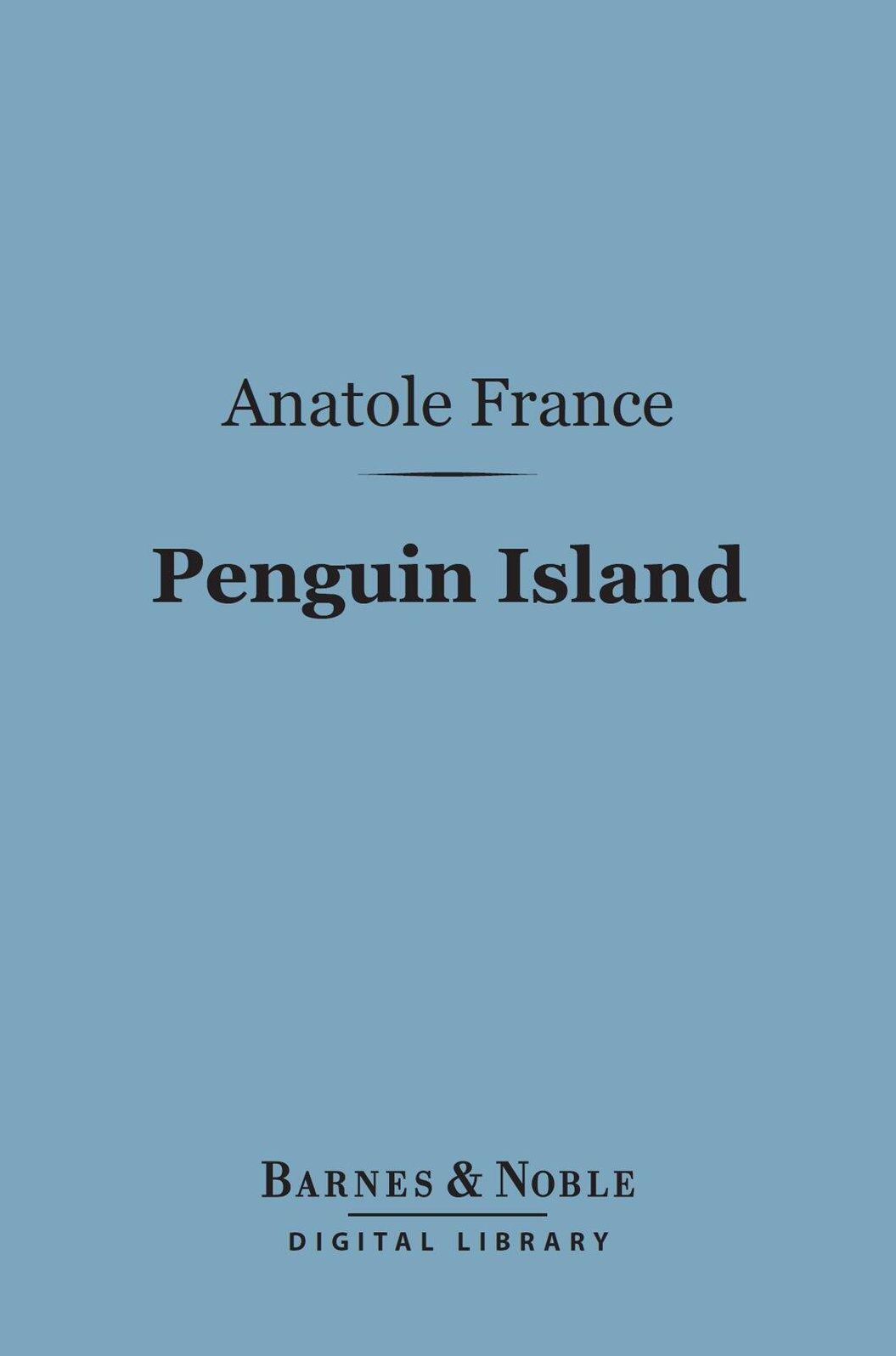 Penguin Island (Barnes & Noble Digital Library)