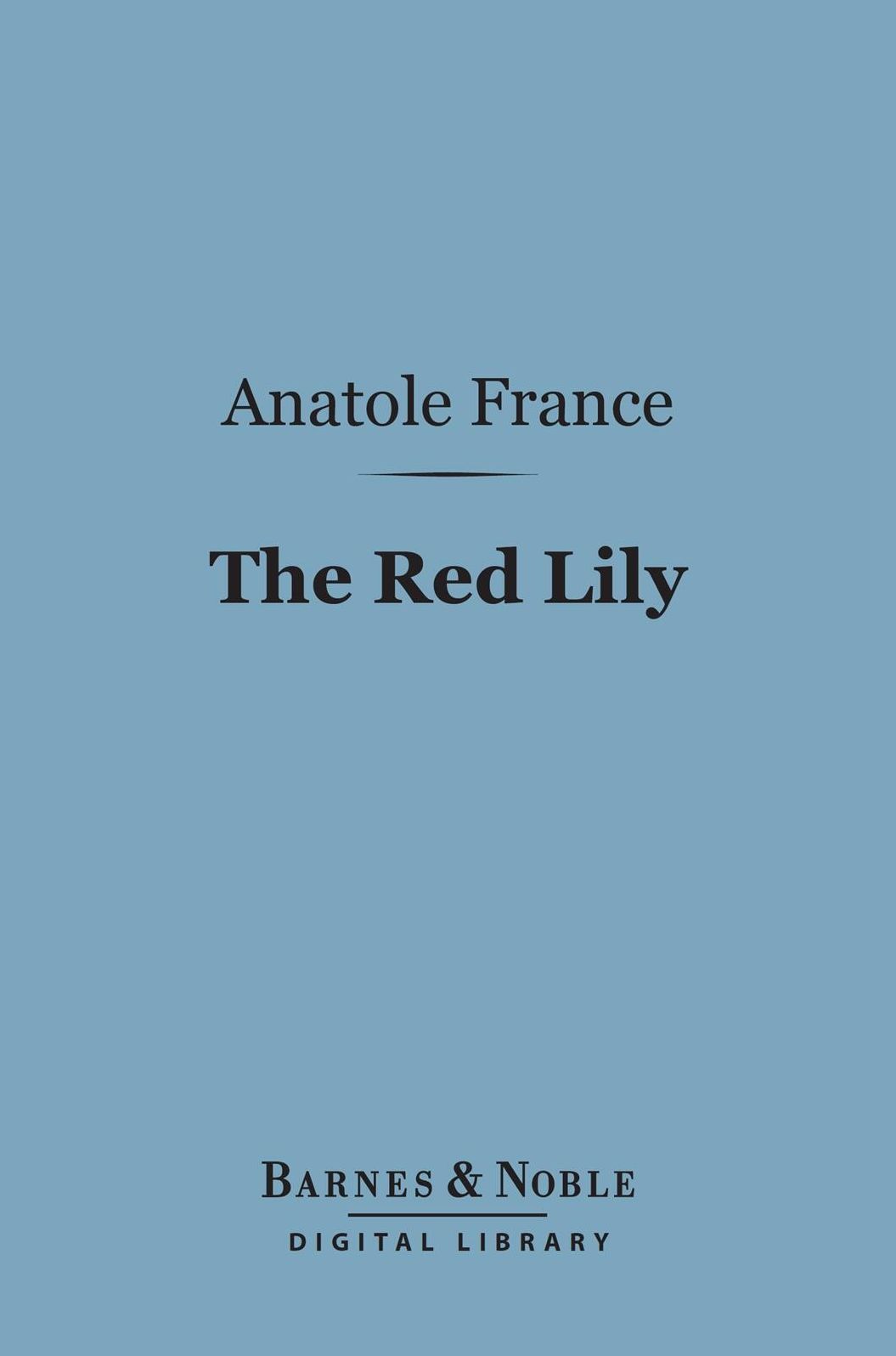 The Red Lily (Barnes & Noble Digital Library)
