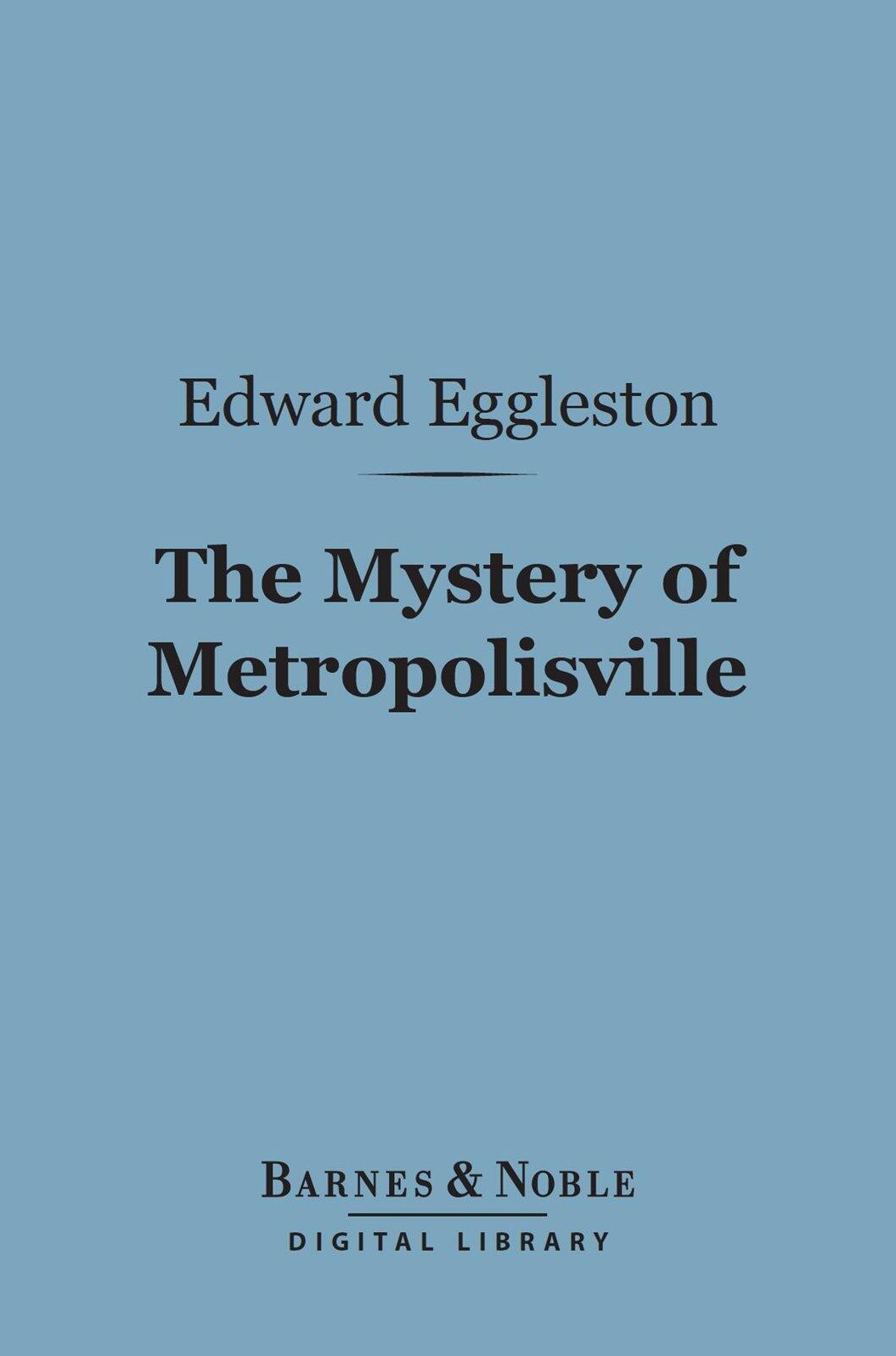The Mystery of Metropolisville (Barnes & Noble Digital Library)