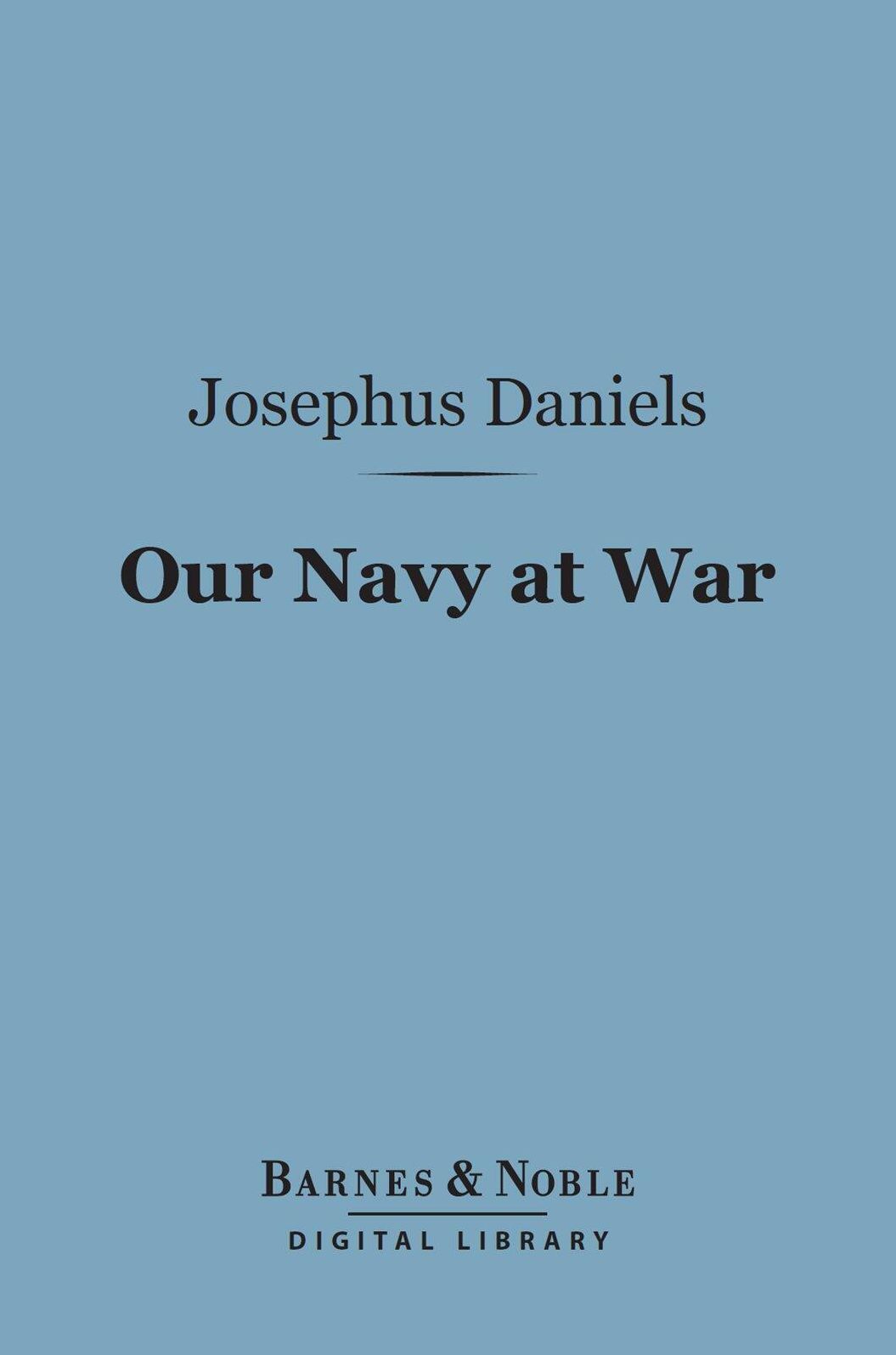 Our Navy at War (Barnes & Noble Digital Library)