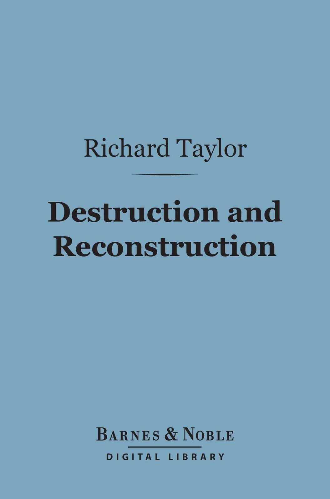 Destruction and Reconstruction (Barnes & Noble Digital Library): Personal Experiences from the Late War