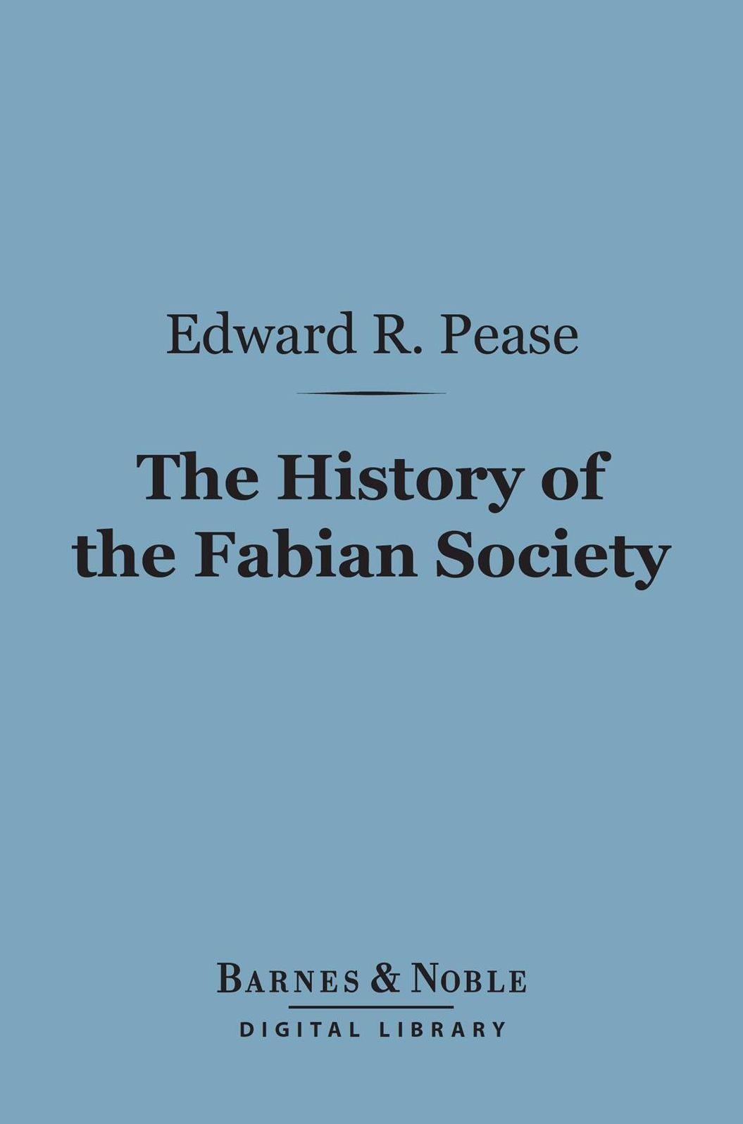 The History of the Fabian Society (Barnes & Noble Digital Library)