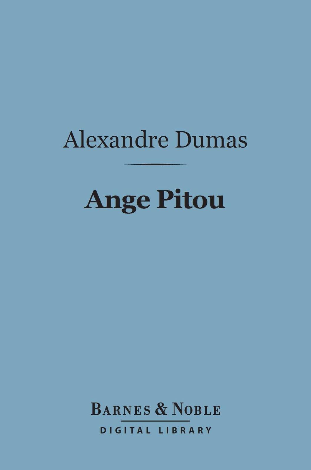 Ange Pitou (Barnes & Noble Digital Library): Or, Taking the Bastile