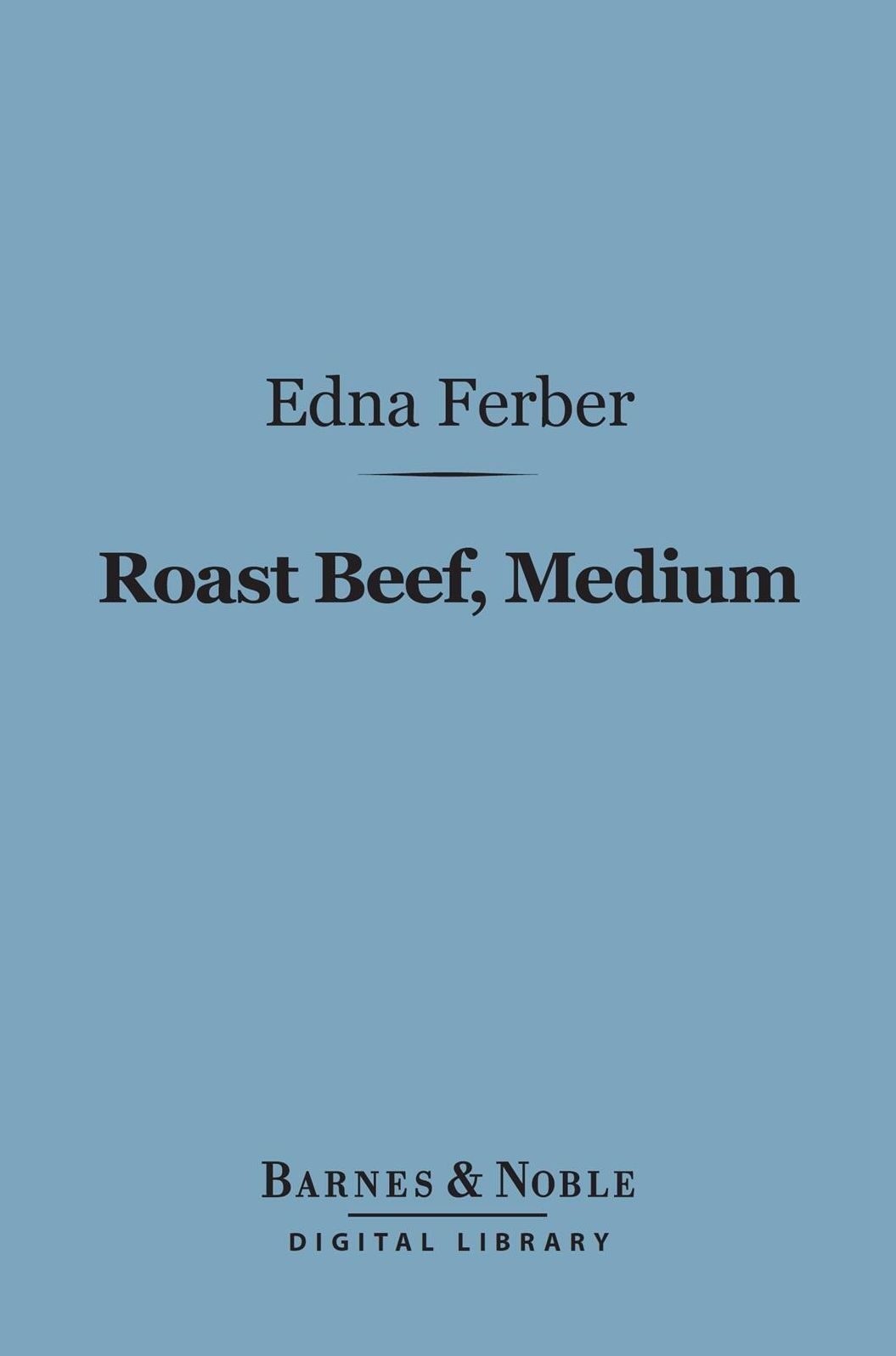 Roast Beef, Medium (Barnes & Noble Digital Library): The Business Adventures of Emma McChesney