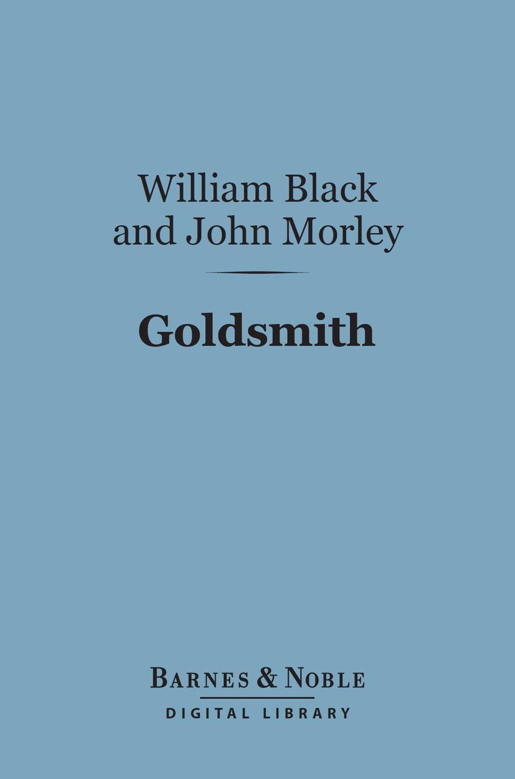 Goldsmith (Barnes & Noble Digital Library): English Men of Letters Series
