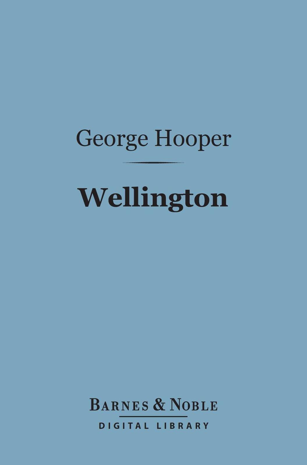 Wellington (Barnes & Noble Digital Library): English Men of Action Series